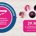 A Câmara da Mulher Empresária realizará o III Encontro de Mulheres Empresárias Conexões Transformadoras